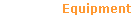 Equipment